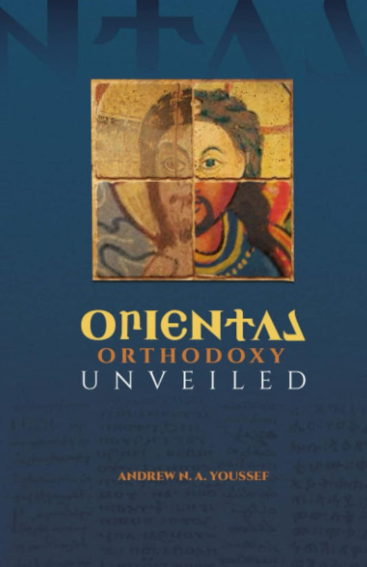 Oriental Orthodoxy Unveiled