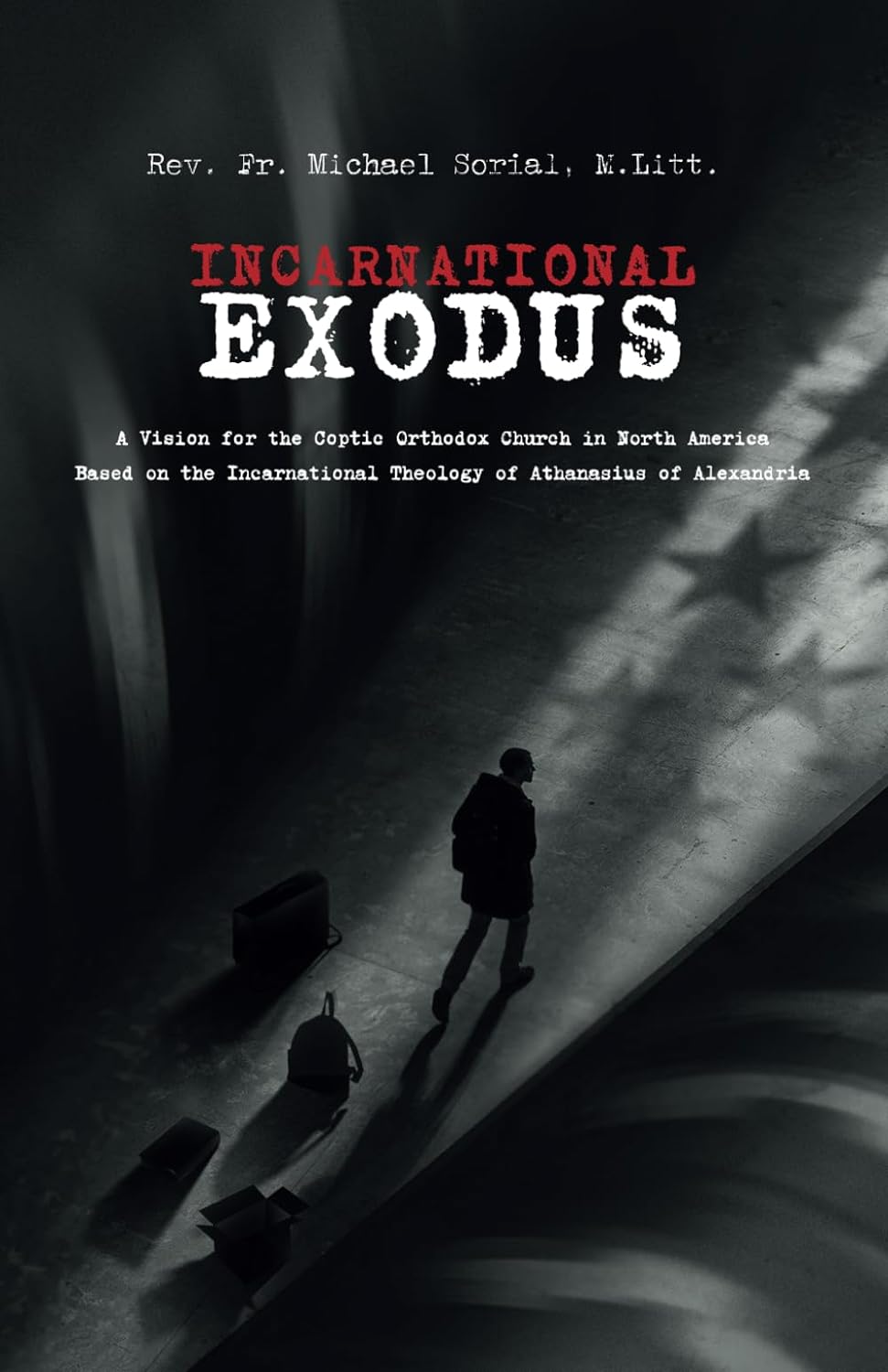 Incarnational Exodus: A Vision for the Coptic Orthodox Church in North America Based on the Incarnational Theology of Athanasius of Alexandria