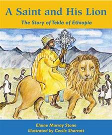 A Saint and His Lion Story of Tekla of Ethiopia