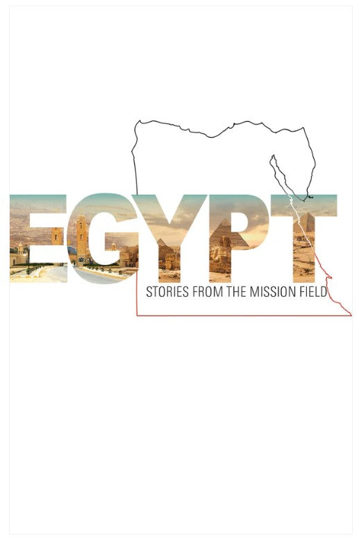 Egypt: Stories From the Mission Field