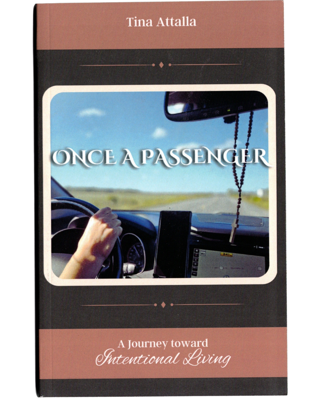 Once A Passenger- A journey toward Intentional Living