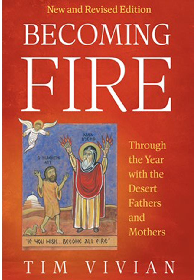 Becoming Fire: Through the Year with the Desert Fathers and Mothers