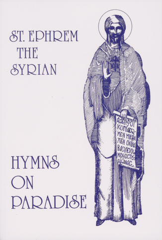 Hymns on Paradise: St. Ephrem the Syrian