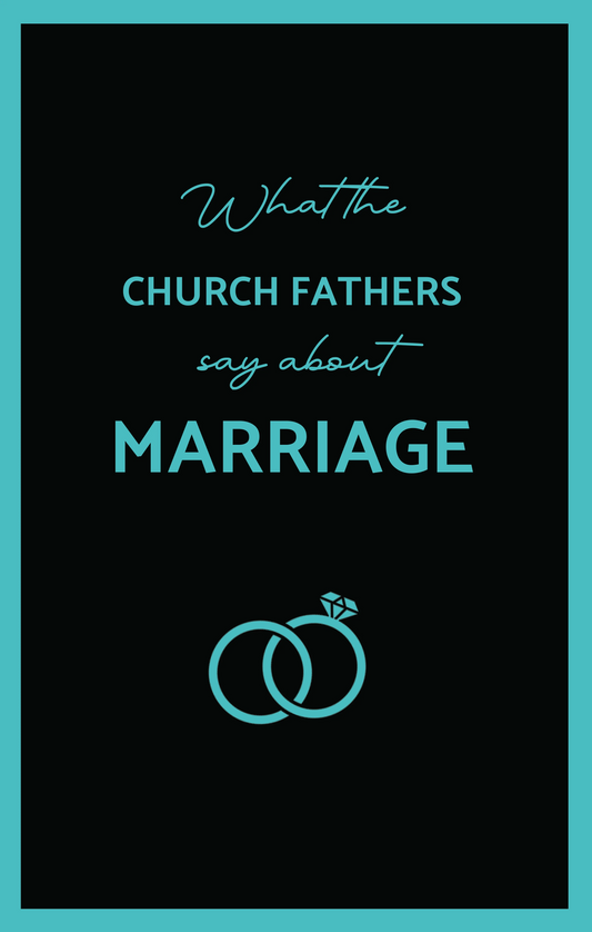 What the Church Fathers say about Marriage ?