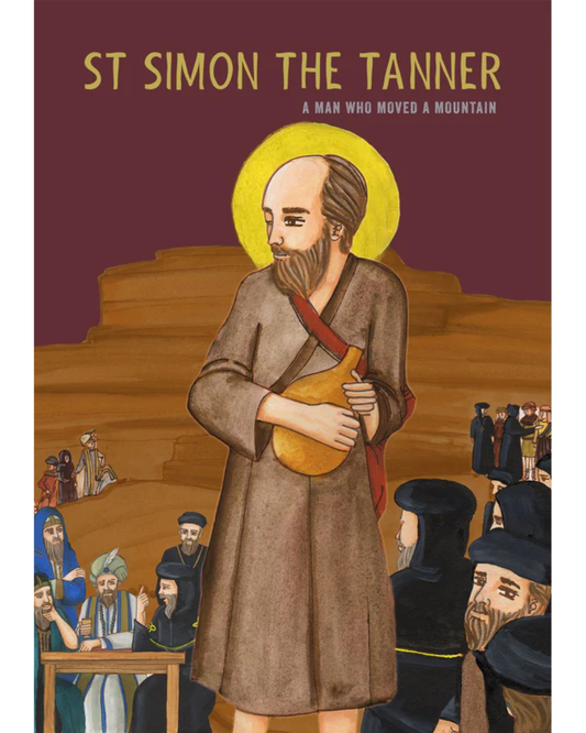 St Simon the Tanner - A man who Moved a Mountain