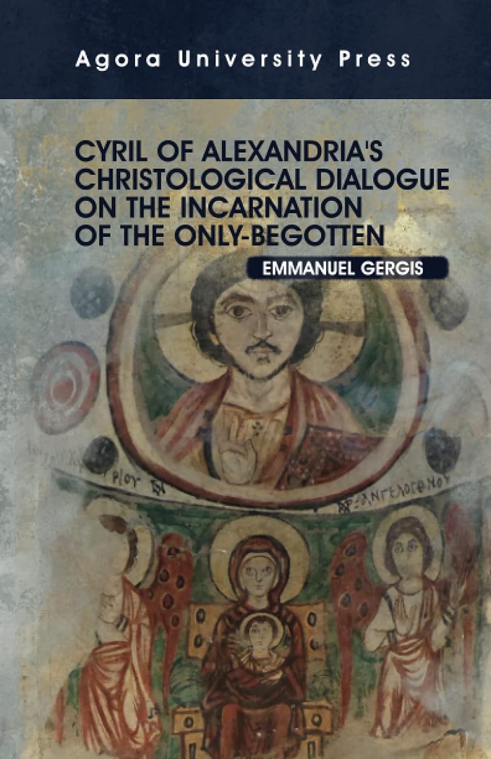 Cyril of Alexandria's Christological Dialogue on the Incarnation of the Only-Begotten