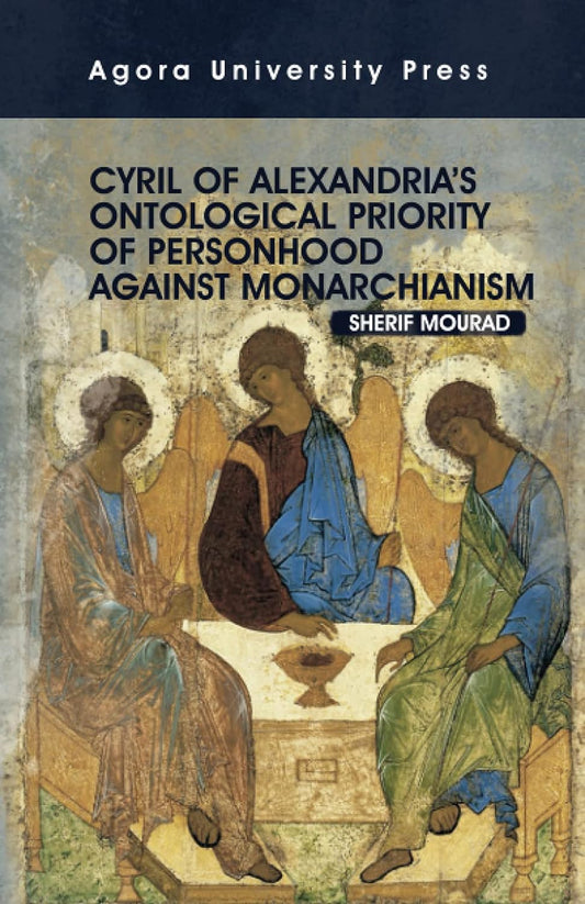 Cyril of Alexandria's Ontological Priority of Personhood Against Monarchianism