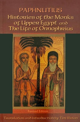 Paphnutius: Histories of the Monks of Upper Egypt and The Life of Onnophrius