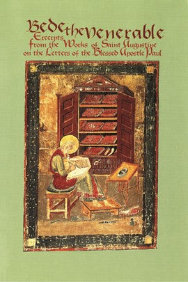 Bede the Venerable: Excerpts from the Works of Saint Augustine and the Letters of the Blessed Apostle Paul