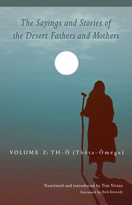 The Sayings and Stories of the Desert Fathers and Mothers: Volume 2: Th–Ō (Thêta–Ōméga)