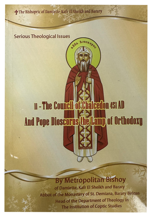 The Council of Chalcedon 451 AD and Pope Dioscorus the Lamp of Orthodoxy