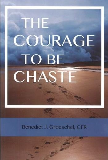 The Courage to Be Chaste