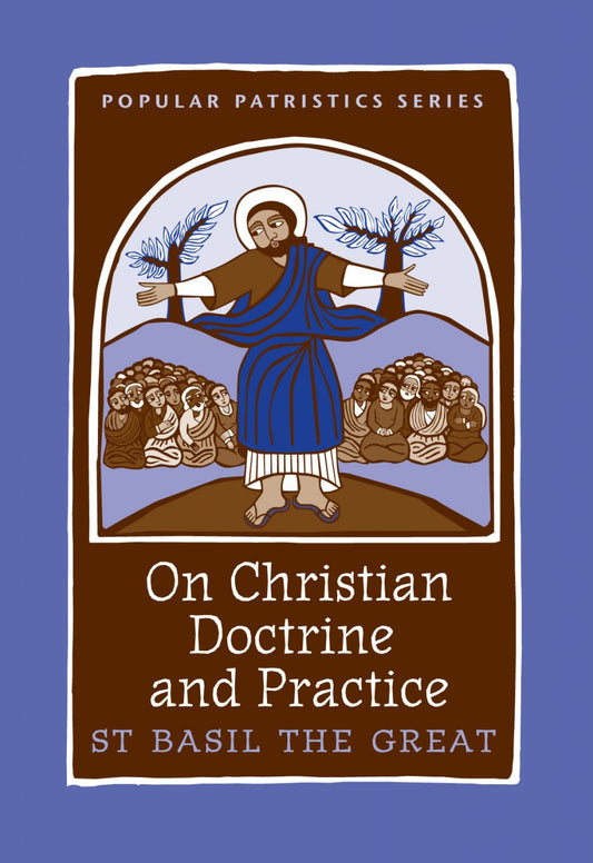 On Christian Doctrine and Practice: St. Basil the Great