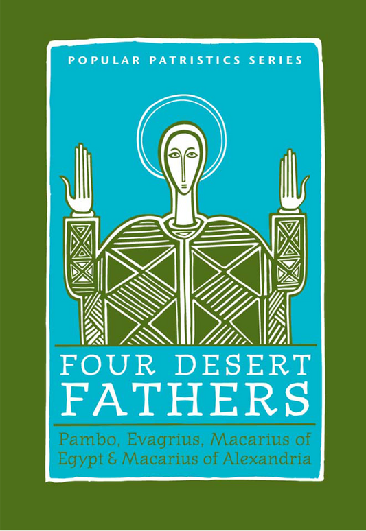 Four Desert Fathers: Pambo, Evagrius, Macarius of Egypt & Macarius of Alexandria