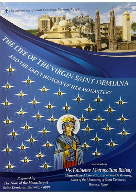 The Life of the Virgin Saint Demiana and the Early History of her Monastery