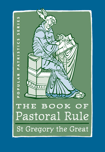 The Book of Pastoral Rule: St. Gregory the Great