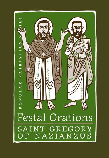 Festal Orations: Saint Gregory of Nazianzus