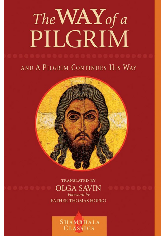 The Way of a Pilgrim and The Pilgrim Continues His Way