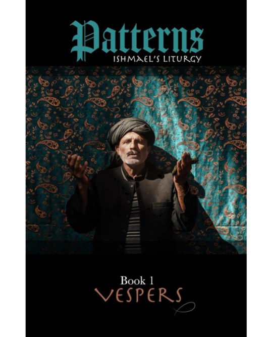 Patterns: Ishmael's Liturgy