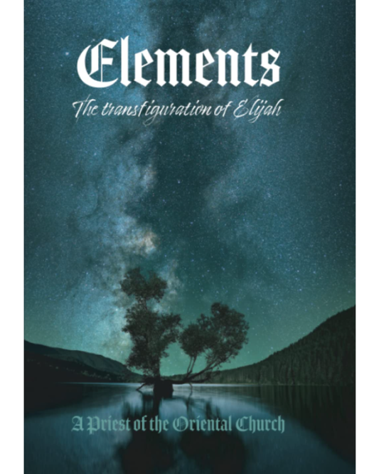 Elements - Volume I: The Transfiguration of Elijah - Earth & Water