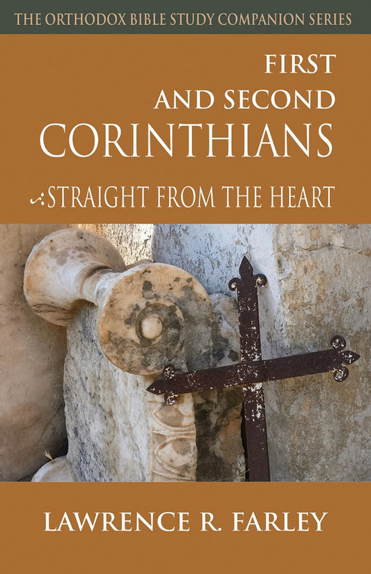 First and Second Corinthians: Straight From the Heart